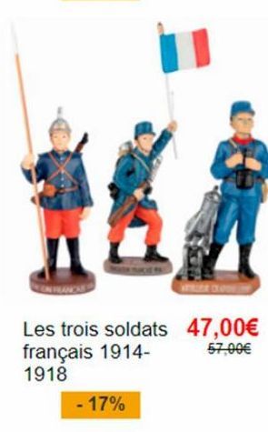 Les trois soldats 47,00€ français 1914- 57,00€  1918  - 17% 