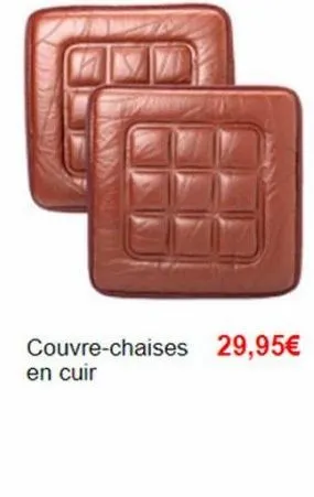 couvre-chaises 29,95€ en cuir 