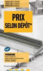 148/35 2.50 92033058 M48/353.00 12036739 M70/35 2.60 m 22836722.  PRIX SELON DÉPÔT  NF  FOURRURE Pelation des  plaques de platen plafond suspendu F47-392833051  "Bir tarit en dépilar www.bccash.ht 