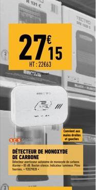 2715  HT: 22663  BCS  www.  #  DÉTECTEUR DE MONOXYDE  DE CARBONE  Détecteur avertisseur autonome de monaryde de carbone Alame-85 dB Bouton silence indicateur lumi. Ples fores-2029828.  TECTRO  Convien