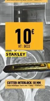 10€  ht:8€33  stanley  cutter interlock 18 mm corps four avec 1-2005452-