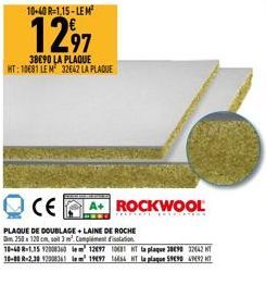 10+40 R=1,15-LEM²  1297  38090 LA PLAQUE HT: 10681 LEM 32642 LA PLAQUE  CE  PLAQUE DE DOUBLAGE+LAINE DE ROCHE  250x120 cm, 3 m². Complément d'isolation  ROCKWOOL  10-40 R-1.15 92008360 lem 12697 1031 