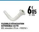 FLEXIBLE D'ÉVACUATION EXTENSIBLE 32/70  832, HÓASIA À TỪ KHI 2012 A 