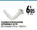 flexible d'évacuation extensible 32/70  832, hóasia à từ khi 2012 a 