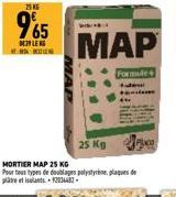 25 Kg  MORTIER MAP 25 KG  Pour tous types de doublages polystyrène, plaques de päetists-2034482- ΜΑΡΙ  Formade deur 