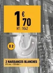 €  19⁰0  ht:1€42  x2  2 naissances blanches  815 mm-92816841 