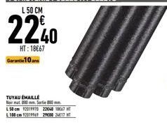 TUYAU EMAILLE Noir mat 080 mm Sortie 00  150 cm 92019970 22401067 T L 100 cm 92019969 29000 2617 HT 