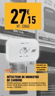 2715  HT: 22663  BCS  www.  #  DÉTECTEUR DE MONOXYDE  DE CARBONE  Détecteur avertisseur autonome de monaryde de carbone Alame-85 dB Bouton silence indicateur lumi. Ples fores-2029828.  Convient aux ma