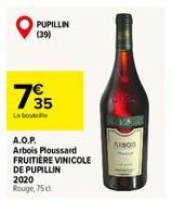 PUPILLIN (39)  735  La boute  A.O.P. Arbois Ploussard FRUITIERE VINICOLE DE PUPILLIN 2020 Rouge, 75 cl.  ABO 