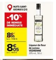 nuits-saint-georges (21)  -10%  de remise immédiate  895  lel: 1290€  805  lel: 10€  liqueur de fleur de sureau vedrenne  20% vol. 50cl 