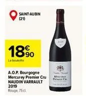 saint-aubin (21)  18.⁹0  la bouteille  a.o.p. bourgogne mercurey premier cru naudin varrault 2019 rouge, 75cl  p 