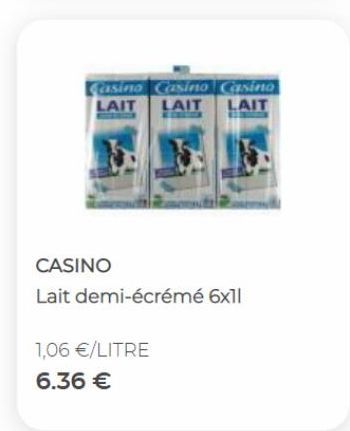 Casino Casino Casino LAIT LAIT LAIT  CASINO  Lait demi-écrémé 6x11  1,06 €/LITRE  6.36 € 