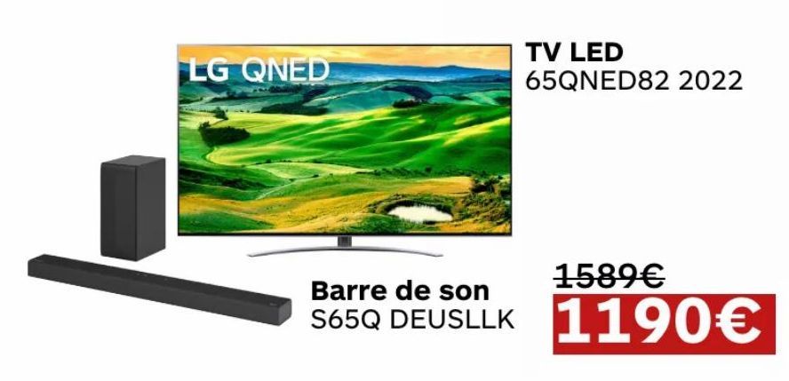 LG QNED  Barre de son S65Q DEUSLLK  TV LED 65QNED82 2022  1589€  1190€  