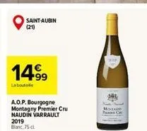 14.99  laboutolle  a.o.p. bourgogne montagny premier cru  naudin varrault  saint-aubin (21)  2019 blanc,75 cl 