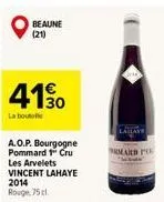 beaune (21)  4130  la boute  a.o.p. bourgogne pommard 1" cru les arvelets vincent lahaye 2014 rouge 75 cl. 