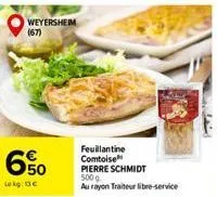weyersheim (67)  6%  lokg: 13€  feuillantine comtoise pierre schmidt 500 g  au rayon traiteur libre-service 