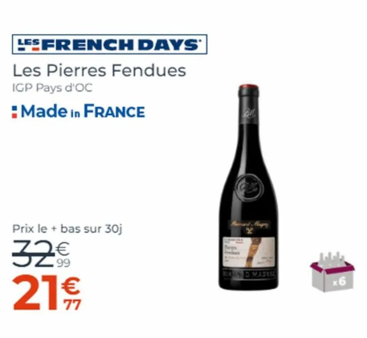 les french days  les pierres fendues igp pays d'oc  made in france  prix le + bas sur 30j  .99  32€ 21€  berand  ahoo madria  x6  