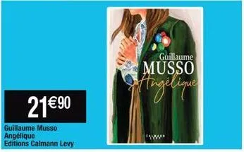 21 €90  guillaume musso angélique editions calmann levy  guillaume  musso  angelique 