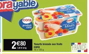 cora produit cora  2€80 yaourts brassés aux fruits  1,40 kg  16 x 125g  gord  x16  cora  yaourt aux fruits  mixés  you  france 