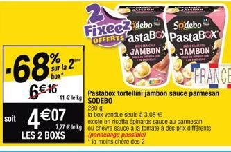 -68%  6€16  sur la 2  box  soit 4€07  LES 2 BOXS  11€ le kg SODEBO  280 g  la box vendue seule à 3,08 €  existe en ricotta épinards sauce au parmesan 7,27 € le kg ou chèvre sauce à la tomate à des pri