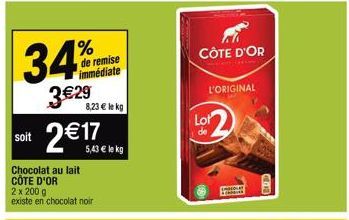 34%  3€29  soit 2€17  de remise immédiate  Chocolat au lait CÔTE D'OR 2 x 200 g existe en chocolat noir  8,23 € le kg  5,43 € le kg  CÔTE D'OR  L'ORIGINAL  Lot  (0) 