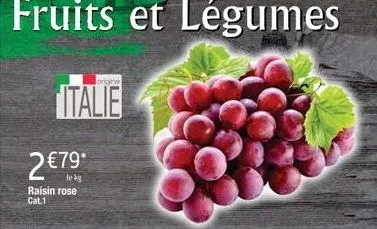 origine  italie  2 €79*  le kg  raisin rose cat.1 