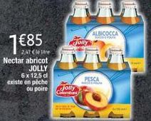 7 €85  2,47 Cle litre Nectar abricot JOLLY  6x 12,5 cl existe en pêche  ou poire  Jolly  Jolly  Comba  ALBICOCCA  PESCA 