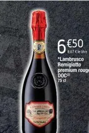 www  6 €50  8.67 € le litre  *lambrusco remigiotto premium rouge  doc 75 cl 