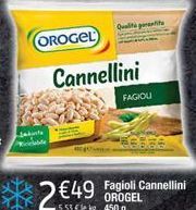 Janta cable  OROGEL  2 €49  Qualitat  Cannellini  FAGIOU  Fagioli Cannellini OROGEL 