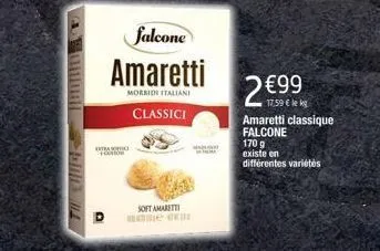 extrao  custo  falcone amaretti  morbidi italiani  classici  soft amarett mame c  2 €99  17,59 € le kg  amaretti classique falcone  170 g existe en  différentes variétés 
