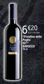 Prijate Paple  BEADS  6 €20  8,27 € le litre  *Primitivo della Puglia IGT BAROCCO 75 cl 