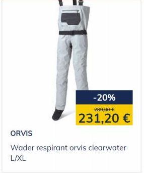 -20%  289,00 €  231,20 €  ORVIS  Wader respirant orvis clearwater L/XL 