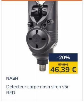 -20%  57,99 €  46,39 €  NASH  Détecteur carpe nash siren s5r RED 