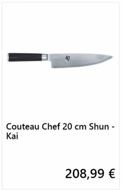 11  couteau chef 20 cm shun - kai  208,99 € 