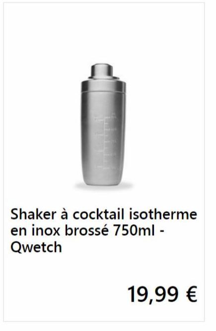 Shaker à cocktail isotherme en inox brossé 750ml -  Qwetch  19,99 € 