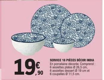 19€  service 18 pièces décor india en porcelaine décorée. comprend: 6 assiettes plates ø 26,5 cm. 6 assiettes dessert ø 19 cm et 6 coupelles ø 11,5 cm. 