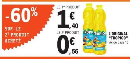 LE 1 PRODUIT  -60% 1  SUR LE  2¹ PRODUIT ACHETÉ  08:56  0€  40  LE 2º PRODUIT TROPITROPICO L'ORIGINAL  "TROPICO" Vendu page 16 