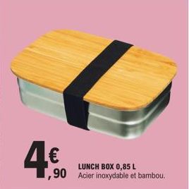 4€  LUNCH BOX 0,85 L  ,90 Acier inoxydable et bambou. 