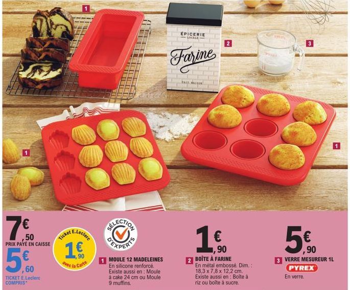 € ,50 PRIX PAYÉ EN CAISSE  5€  ,60  TICKET E.Leclerc COMPRIS  Ticket  E.Leclerc  1 €  ,90  avec la Carte  1 MOULE 12 MADELEINES  En silicone renforcé. Existe aussi en: Moule à cake 24 cm ou Moule 9 mu