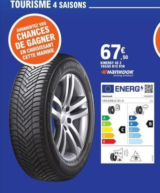 AUGMENTEZ VOS  CHANCES DE GAGNER EN CHOISISSANT CETTE MARQUE  KNERGY4  670  ,50  KINERGY 45 2 195/65 R15 91H напкоок ingention  ENERG  195/65R15 91H  05  103649) 