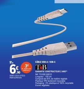 9%  -3€  BERECTION  ,90  DONT 0:02 € D'ÉCO-PARTICIPATION  CABLE USB-A/USB-C  TB  GARANTIE CONSTRUCTEUR 2 ANS RM TOUSB150ECO Longueur 150 cm  Composé de 45% de matière vigitale Plastique TPE facilement