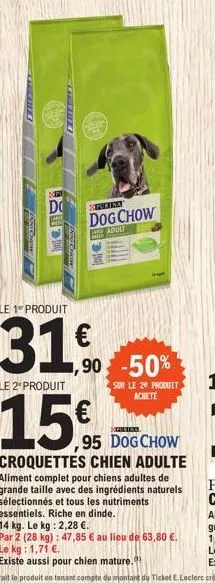 the  2012  do  la3  sopurina  dog chow  adult  h  le 1 produit  31%  1,90 -50%  le 2* produit  15€  sur le 2e produit achete  sperso  ,95 dog chow croquettes chien adulte  aliment complet pour chiens 
