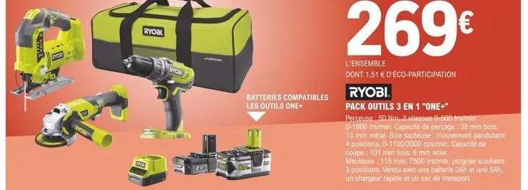 bad  rhoge  ryobi  ryobi  huba  batteries compatibles les outils one+  269€  l'ensemble  dont 1,51 € d'éco-participation  ryobi  pack outils 3 en 1 "one+"  perceuse : 50 nm, 2 vitesses 0-500 trs/min 0