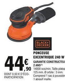 44€  ,90  DONT 0,50 € D'ÉCO-PARTICIPATION  BLACK+ DECKER 