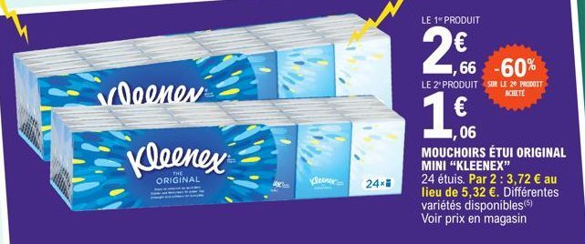 www  Veeney  Kleenex  ORIGINAL  Kleme  24x  LE 1 PRODUIT  2€  1,66 -60%  LE 2º PRODUIT SUR LE 20 PRODUIT ACHETE  ,06  MOUCHOIRS ÉTUI ORIGINAL MINI "KLEENEX"  24 étuis. Par 2 : 3,72 € au lieu de 5,32 €