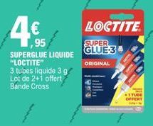 95 SUPERGLUE LIQUIDE "LOCTITE"  3 tubes liquide 3 g Lot de 2+1 offert Bande Cross  LOCTITE  SUPER GLUE:3  ORIGINAL  1953 