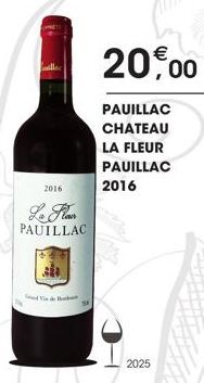 l  2016  La Pla PAUILLAC  20,00  PAUILLAC  CHATEAU  LA FLEUR  PAUILLAC  2016  2025 
