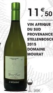 chen blanc  grand east  africa  j.mourat  11,50  vin afrique du sud provenance  stellenbosch  2015  domaine mourat  2030 