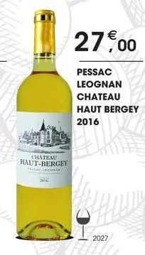 chateau  haut-bergey  2011  27,00  pessac leognan  chateau  haut bergey  2016  2027 