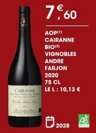 CAIRANNE Che  L  hide  Rated-her  7,60  AOP(¹) CAIRANNE  BIO(2)  VIGNOBLES  ANDRE  FARJON  2020  75 CL  LE L : 10,13 €  2028 AB 